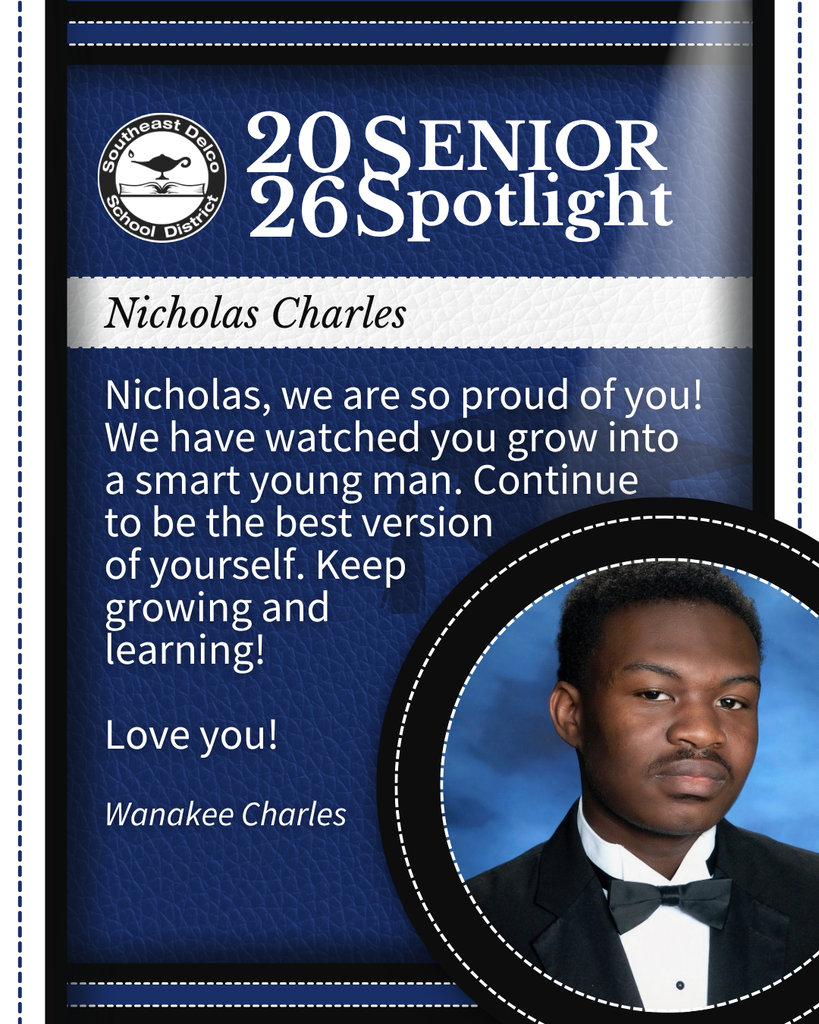 Senior spotlight for Nicholas Charles from Southeast Delco School District with a congratulatory message from Wanakee Charles encouraging growth and learning.