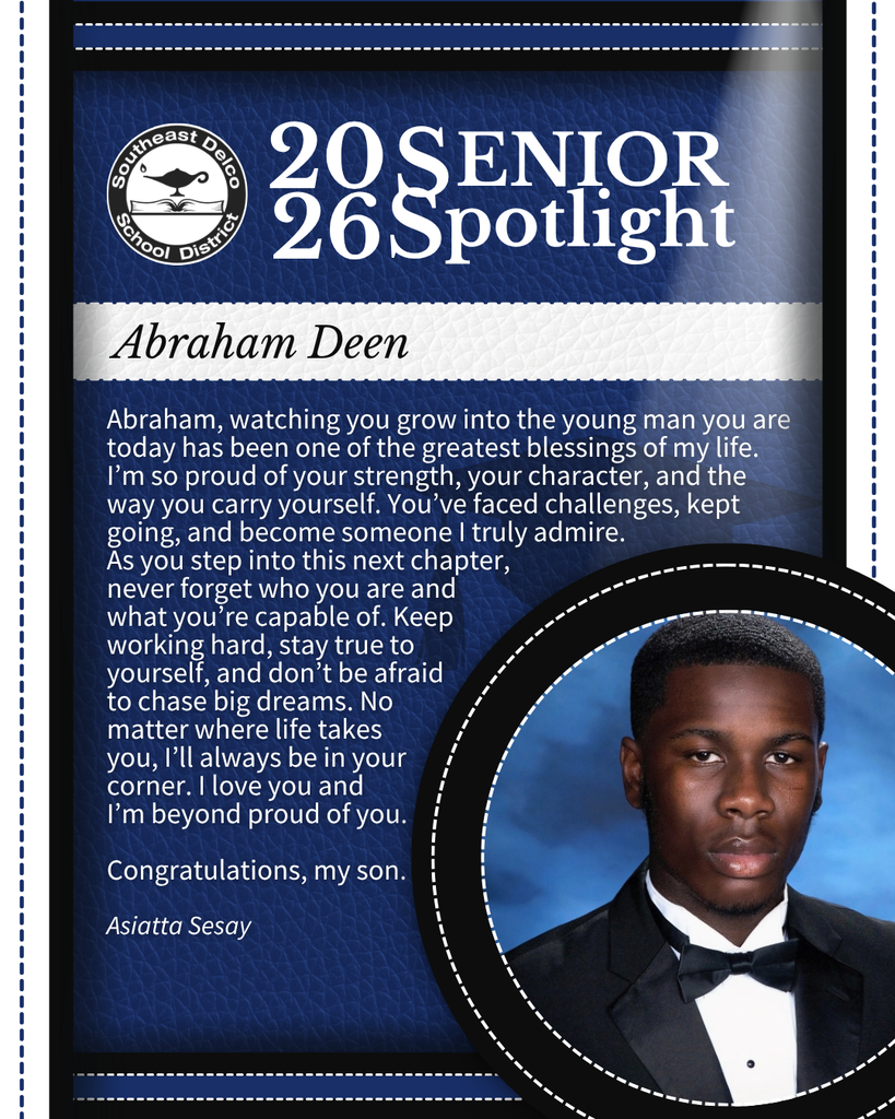 Senior spotlight for Abraham Deen by Southeast Delco School District with a heartfelt congratulatory message from Asiata Sesay praising his strength and character.