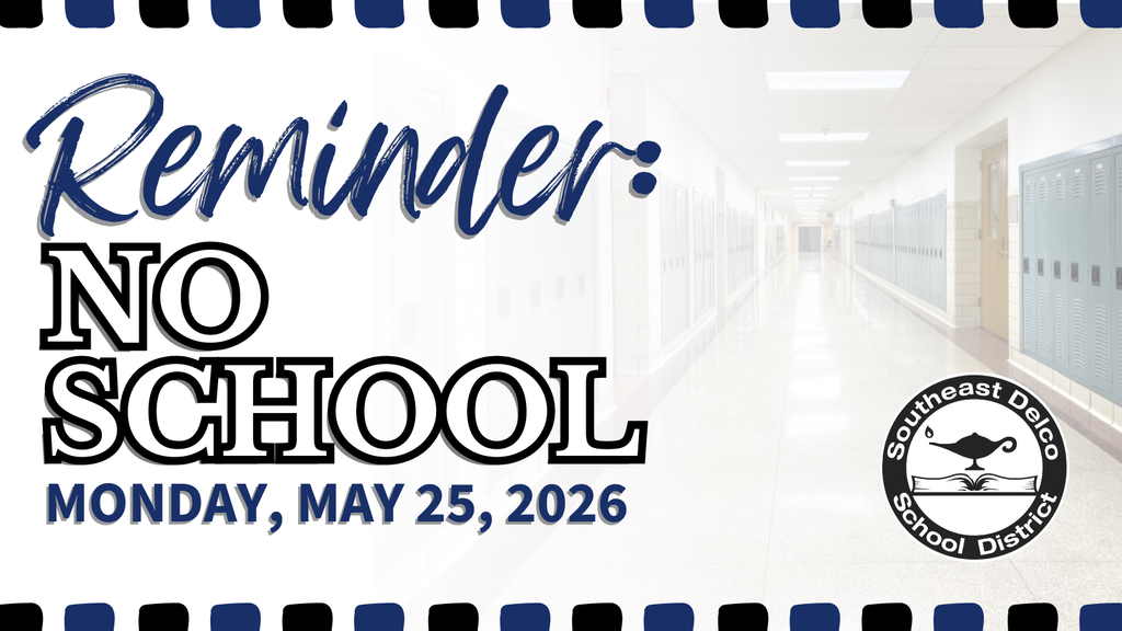 Empty school hallway with lockers and a notice stating no school on Monday, May 25, 2026, from Southeast Delco School District