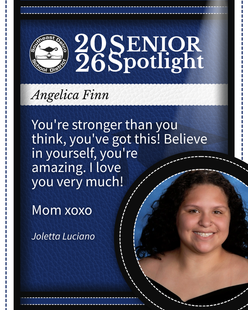 2026 Southeast Delco School District senior spotlight for Angelica Finn with an encouraging message from her mom.