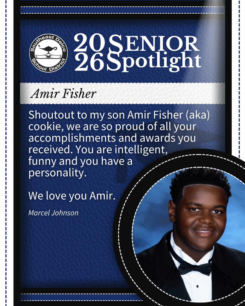 Senior spotlight for Amir Fisher from Southeast Delco School District with a proud message from his parent highlighting his intelligence and personality.
