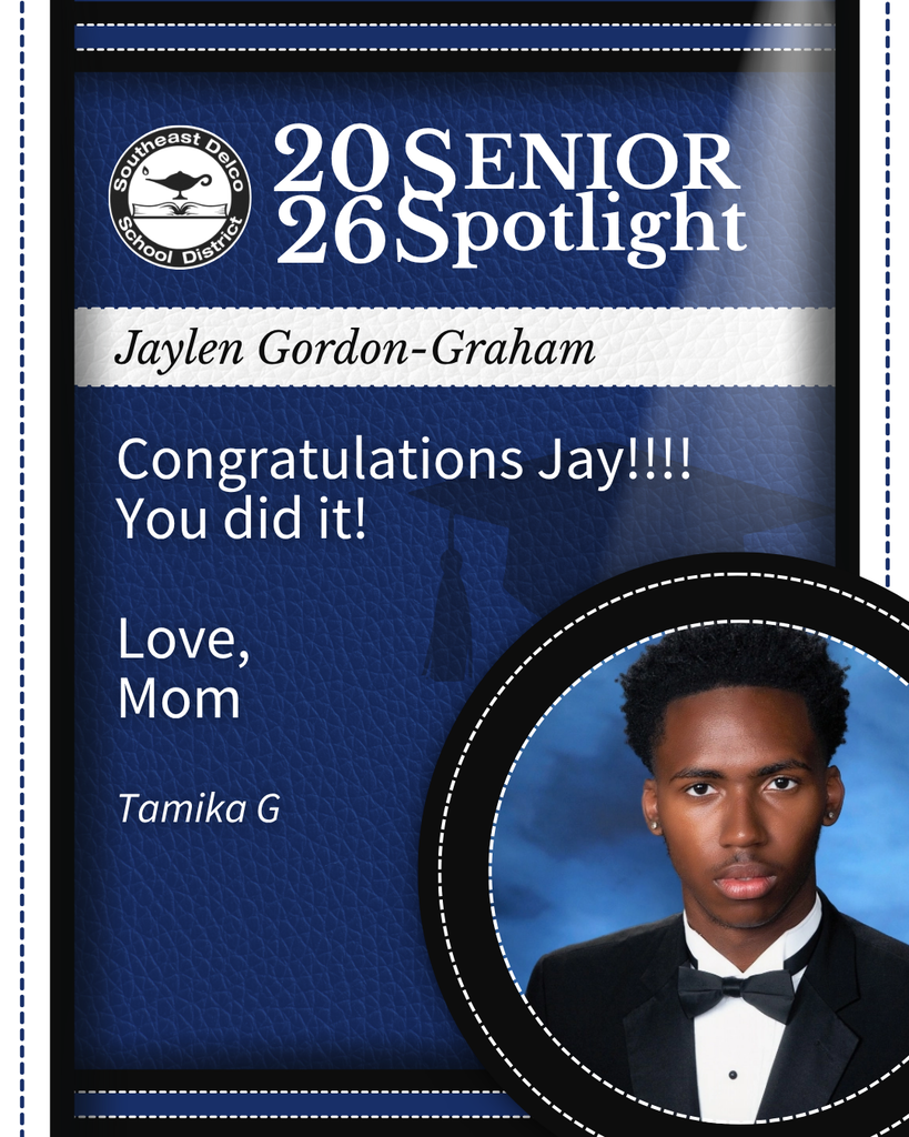 Senior spotlight for Jaylen Gordon-Graham from Southeast Delco School District with a congratulatory message from his mom.