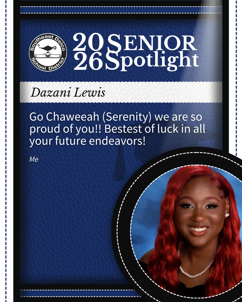 Southeast Delco School District 2026 Senior Spotlight featuring Dazani Lewis with a congratulatory message for Serenity and best wishes for future endeavors.