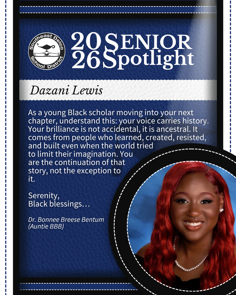 2026 Southeast Delco School District Senior Spotlight featuring Dazani Lewis with a message about ancestral brilliance and resilience.