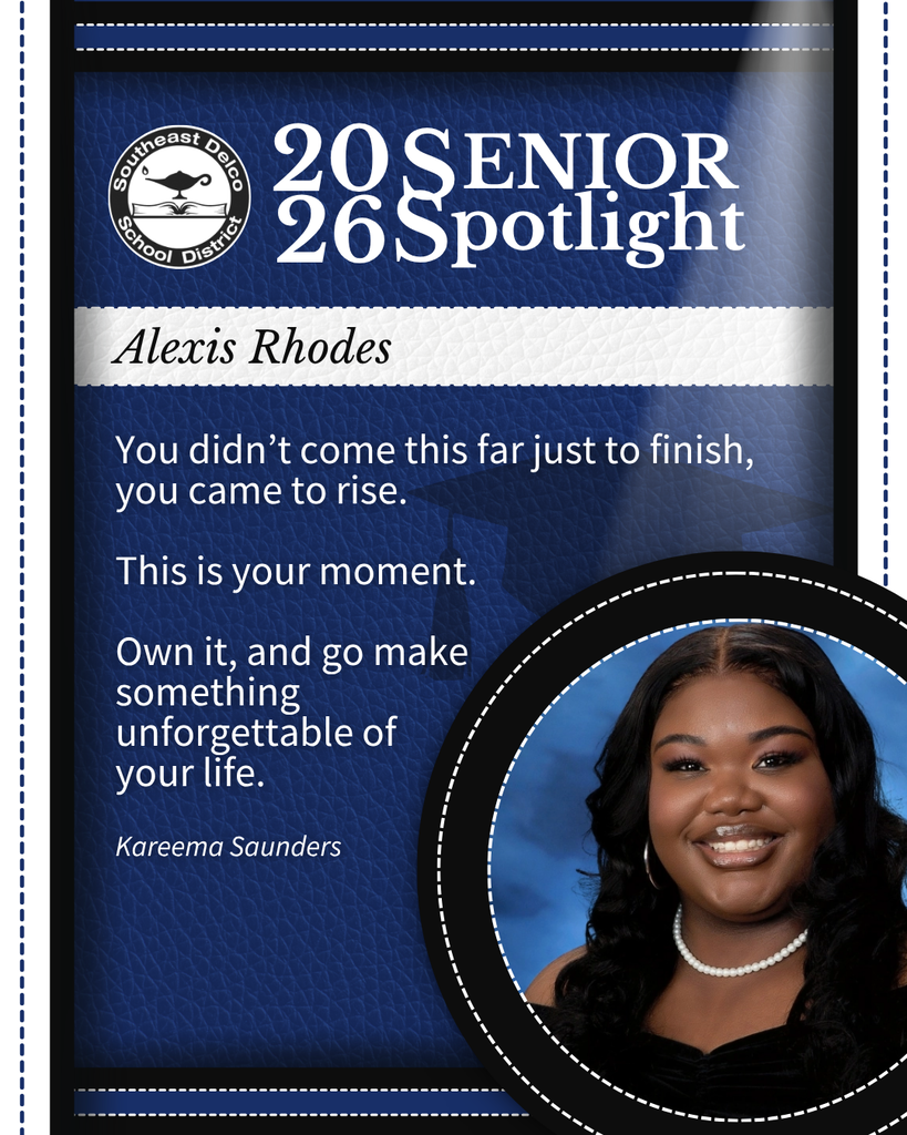 Senior spotlight for Alexis Rhodes in Southeast Delco School District's 2026 class featuring an inspirational quote about rising and making life unforgettable.