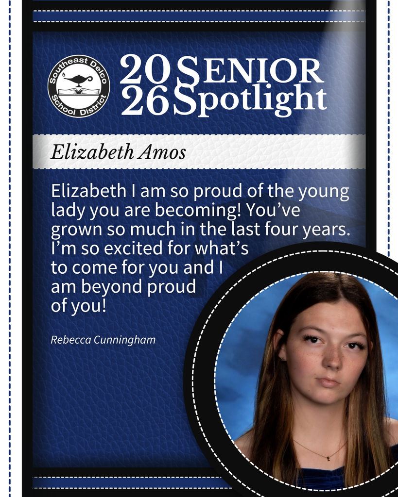 Southeast Delco School District 2026 Senior Spotlight featuring Elizabeth Amos with a heartfelt message from Rebecca Cunningham praising her growth and future.