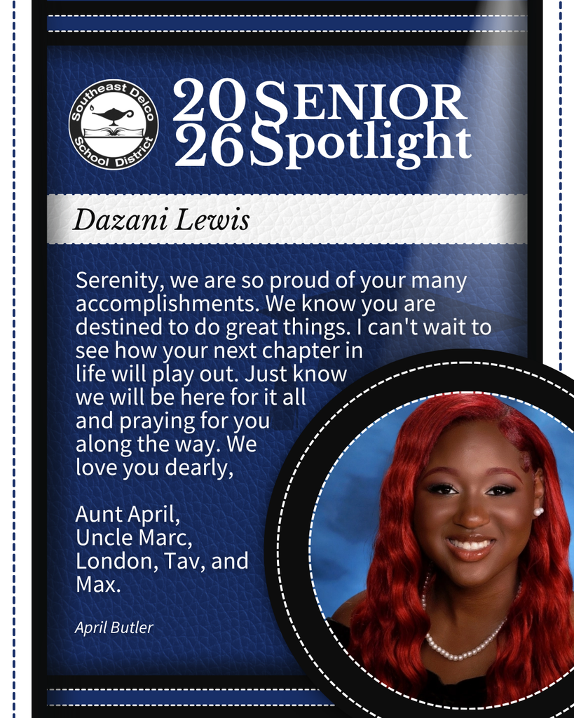 Senior spotlight for Dazani Lewis from Southeast Delco School District with a heartfelt message of pride and support from family members.