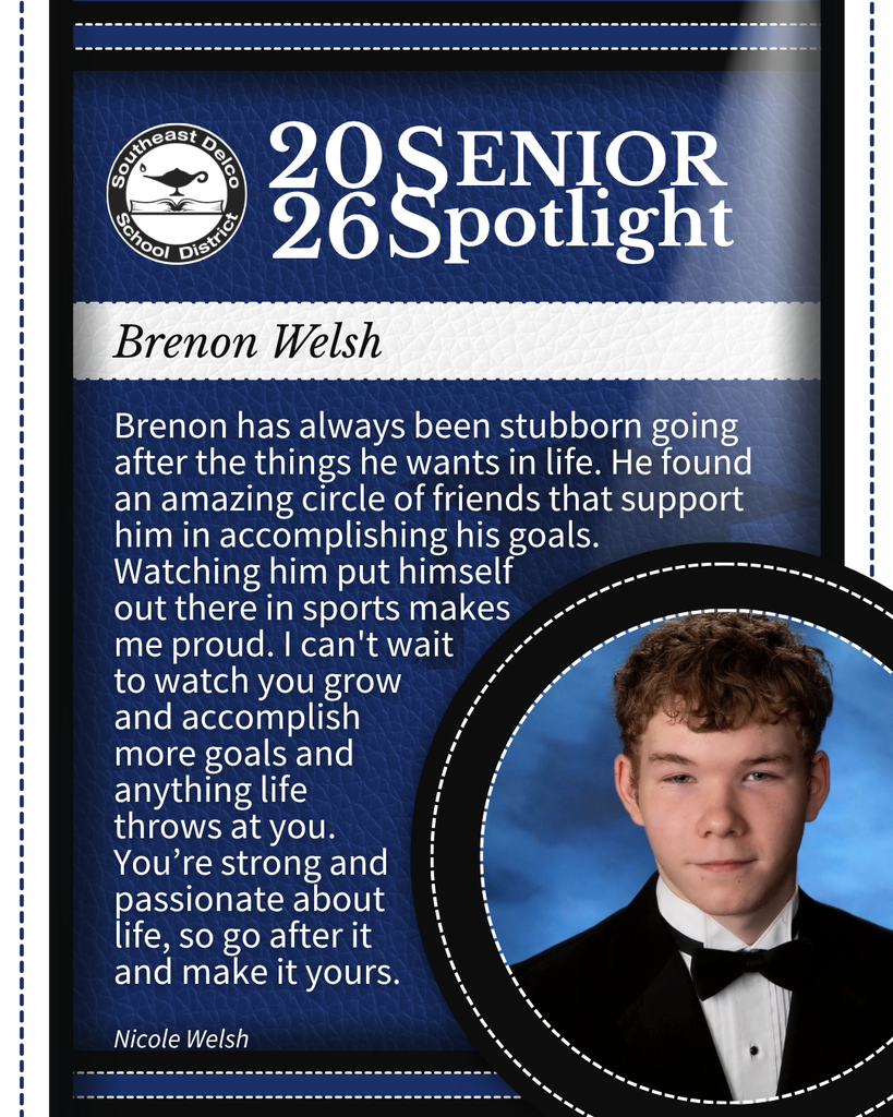 Senior spotlight for Brenon Welsh in Southeast Delco School District's 2026 class, highlighting his determination, supportive friends, and passion for sports and life goals.