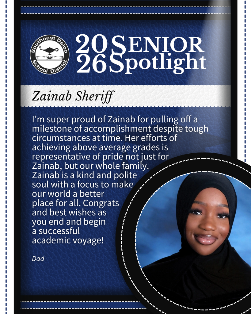 Senior spotlight for Zainab Sheriff in Southeast Delco School District highlighting her academic achievements and kind nature with a congratulatory message from her dad.