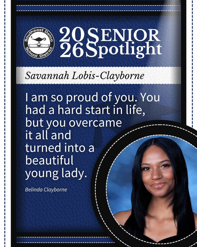 2026 Southeast Delco School District senior spotlight featuring Savannah Lobis-Clayborne with a proud message from Belinda Clayborne.
