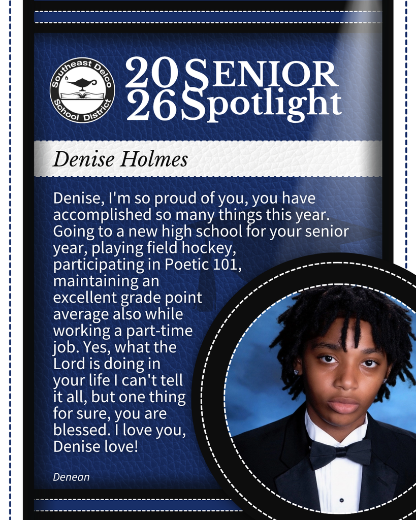 2026 Southeast Delco School District senior spotlight for Denise Holmes highlighting her achievements in academics, sports, and work.
