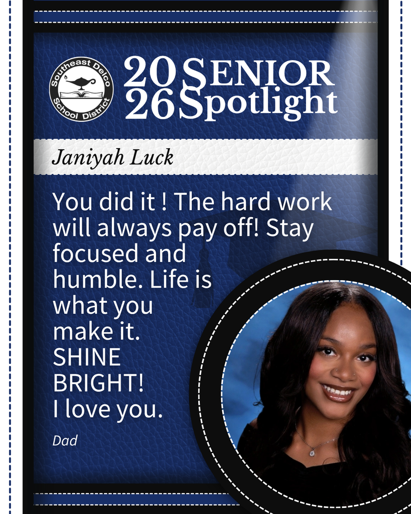 Senior spotlight for Janiyah Luck from Southeast Delco School District with an encouraging message from her dad about hard work and staying humble.