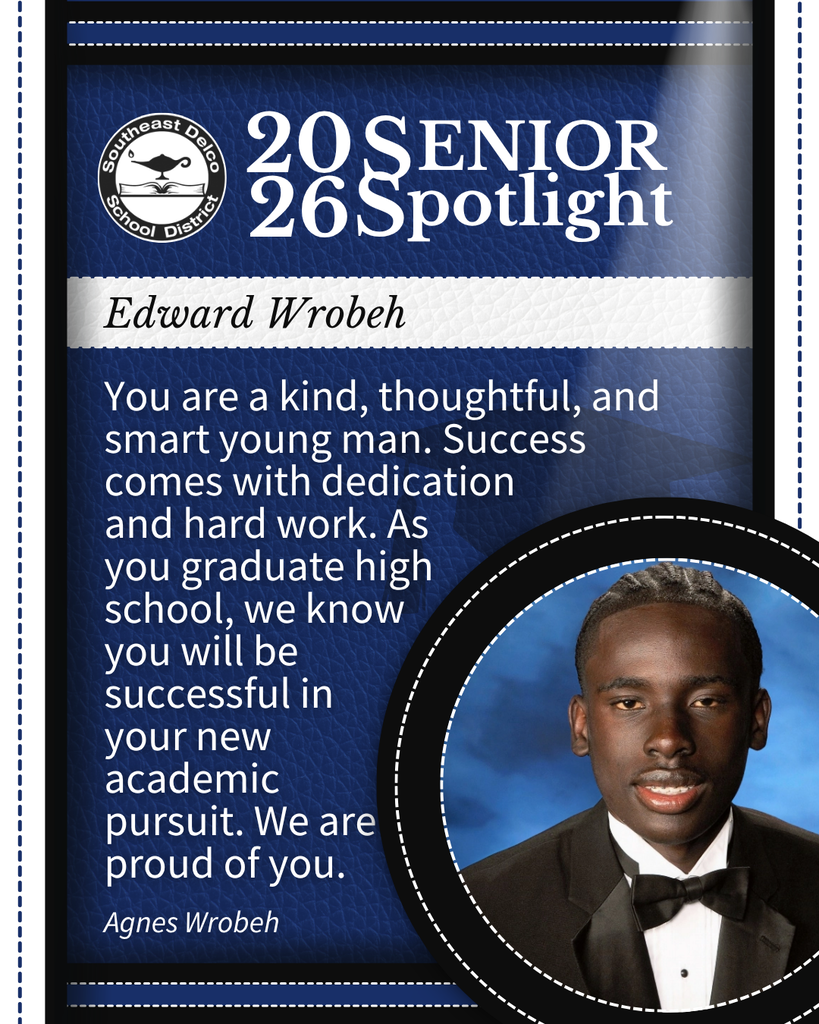 Senior spotlight for Edward Wrobeh from Southeast Delco School District with a congratulatory message praising his kindness, thoughtfulness, and dedication as he graduates high school.