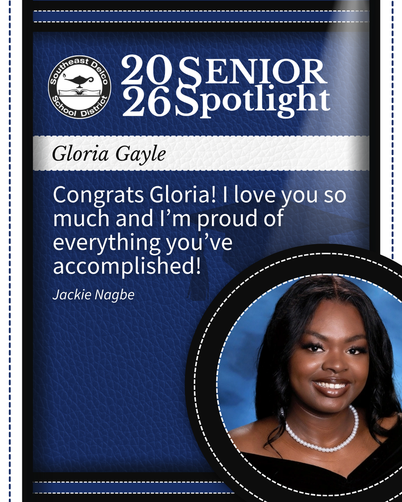 Southeast Delco School District 2026 Senior Spotlight honoring Gloria Gayle with a congratulatory message from Jackie Nagbe.