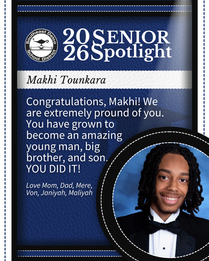Senior spotlight for Makhi Tounkara from Southeast Delco School District with a congratulatory message from family praising his growth and achievements.