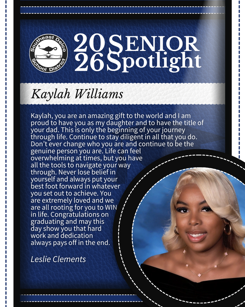Southeast Delco School District 2026 Senior Spotlight honoring Kaylah Williams with a heartfelt congratulatory message from Leslie Clements on her graduation.