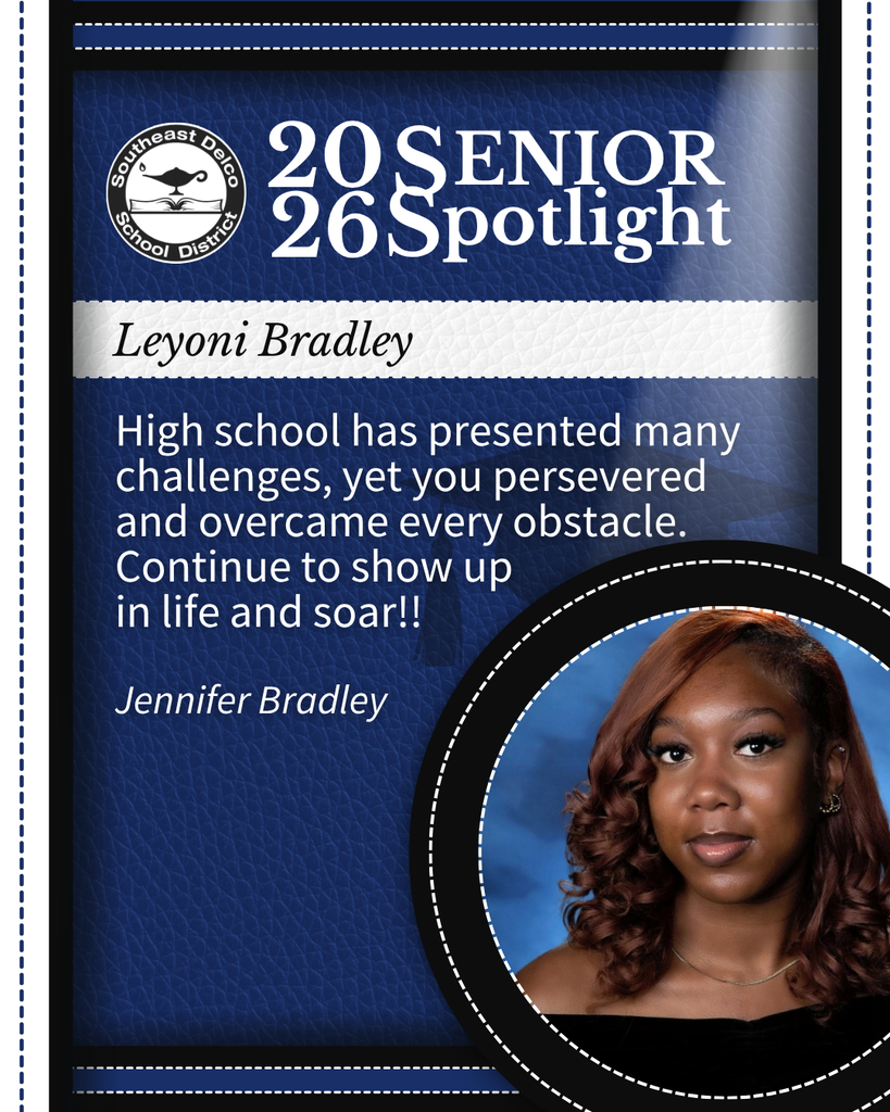 2026 Senior Spotlight for Leyoni Bradley from Southeast Delco School District with an encouraging message about overcoming high school challenges.
