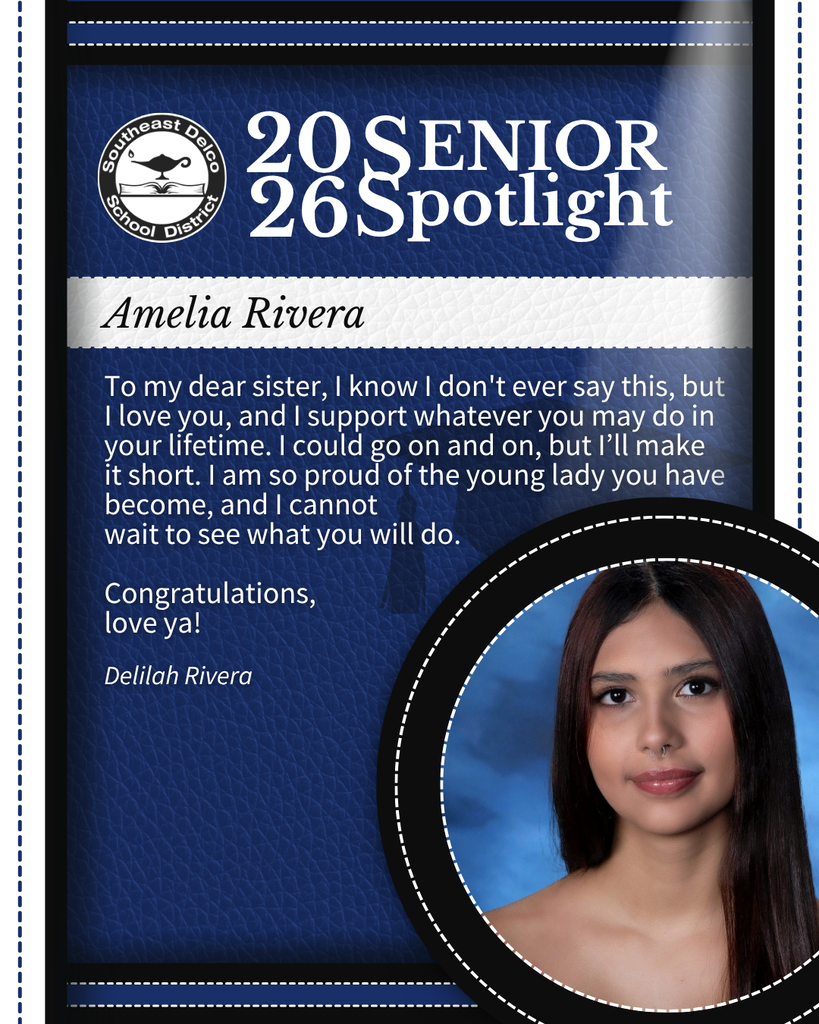 Southeast Delco School District 2026 Senior Spotlight featuring Amelia Rivera with a heartfelt message from her sister expressing pride and love.