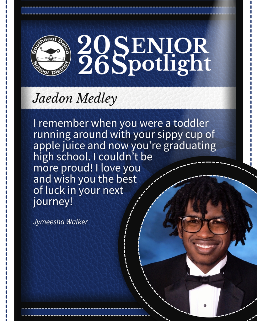 Senior spotlight for Jaedon Medley from Southeast Delco School District with a heartfelt message from Jymeesha Walker celebrating his high school graduation and future journey.