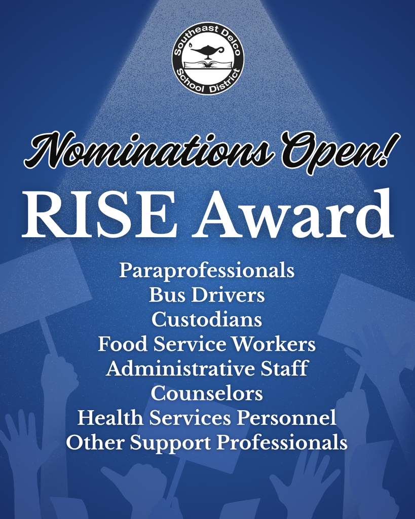 Southeast Delco School District announces nominations open for RISE Award honoring various school support professionals.
