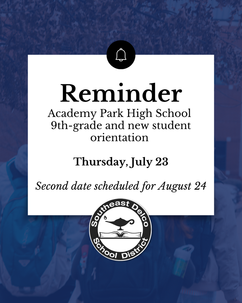 Reminder for Academy Park High School 9th-grade and new student orientation on Thursday, July 23, with a second date on August 24.