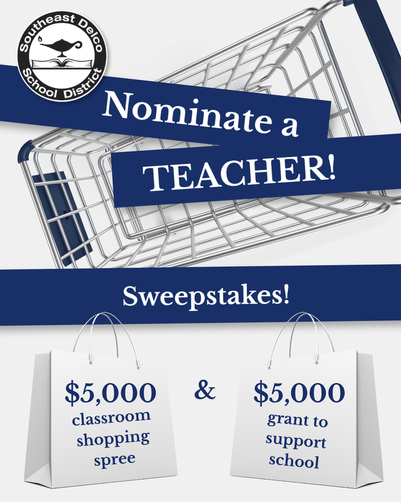Southeast Delco School District invites nominations for a teacher sweepstakes with $5,000 classroom shopping spree and $5,000 school support grant.