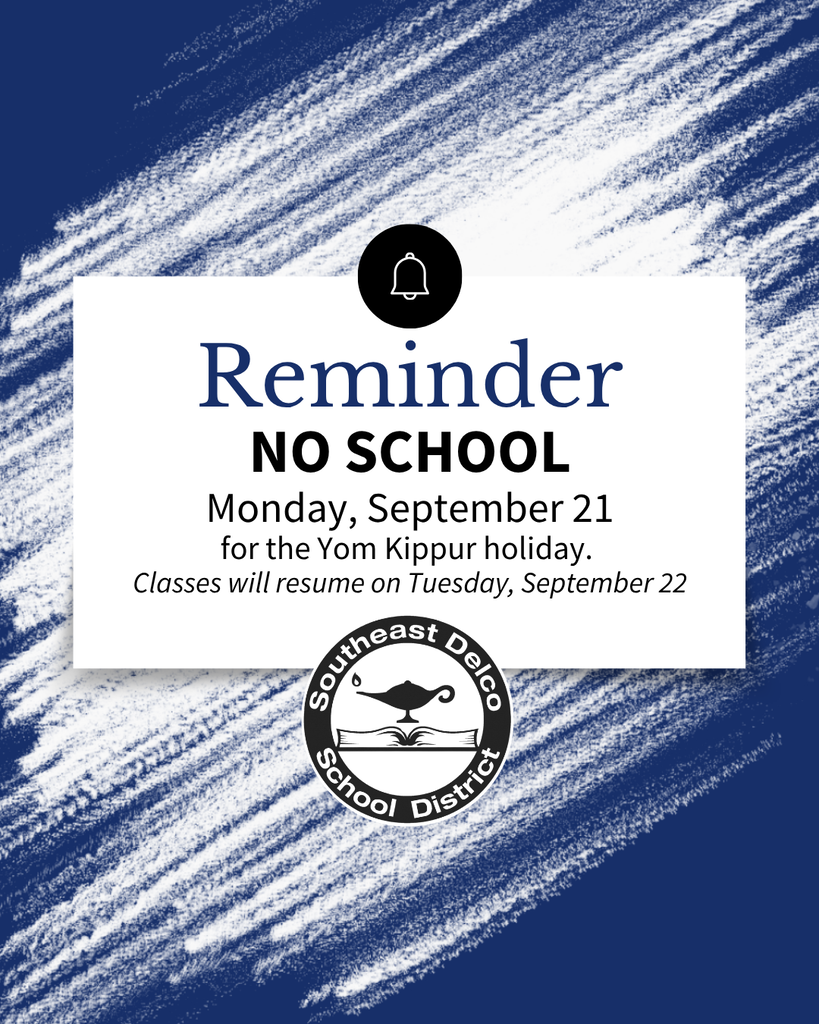 Notice of no school on Monday, September 21 for Yom Kippur, with classes resuming Tuesday, September 22 from Southeast Delco School District.