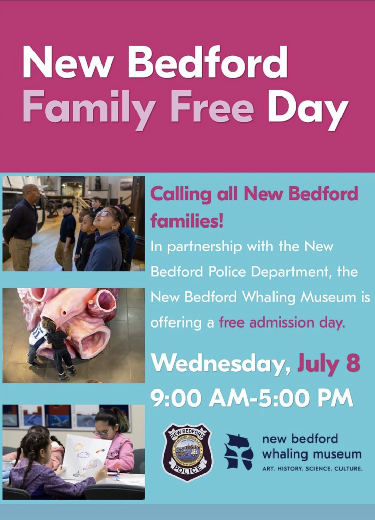 Calling Bedford Families for Free Admission for Whaling Museum July 8th 9am-5pm