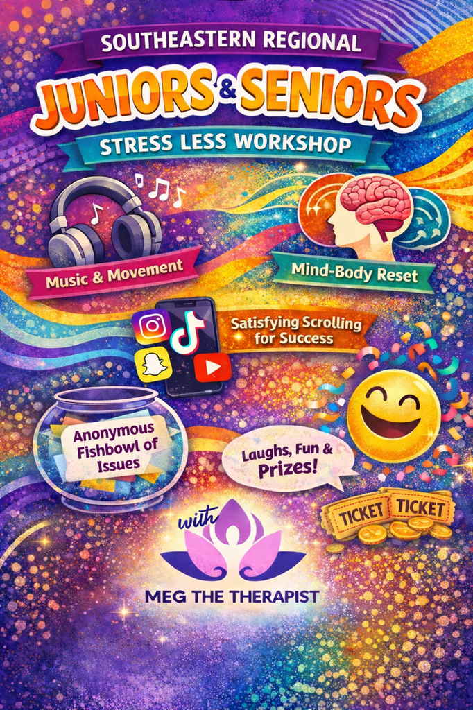 Colorful flyer titled “Southeastern Regional Juniors & Seniors Stress Less Workshop.” The design features vibrant swirls and icons representing music, brain science, social media, and wellness. Activities listed include music and movement, mind-body reset, satisfying scrolling for success, anonymous stress fishbowl questions, laughs, fun, and prizes. The flyer highlights a workshop with Meg the Therapist focused on stress management and student well-being.