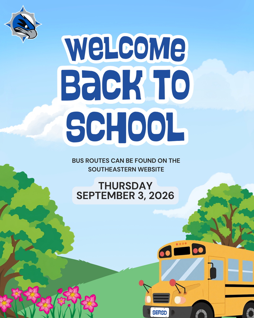 Poster stating "Welcome Back to School Bus Routes can be found on the southeastern website."