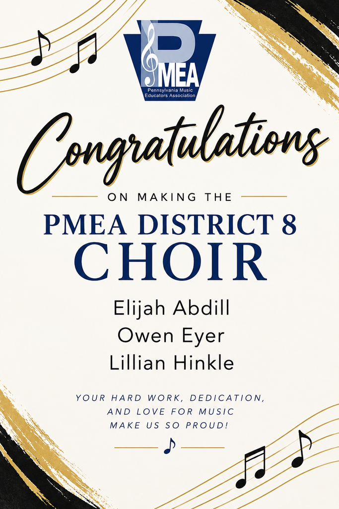 elijah abdill, owen eyer, and lillian hinkle made PMEA district 8 choir