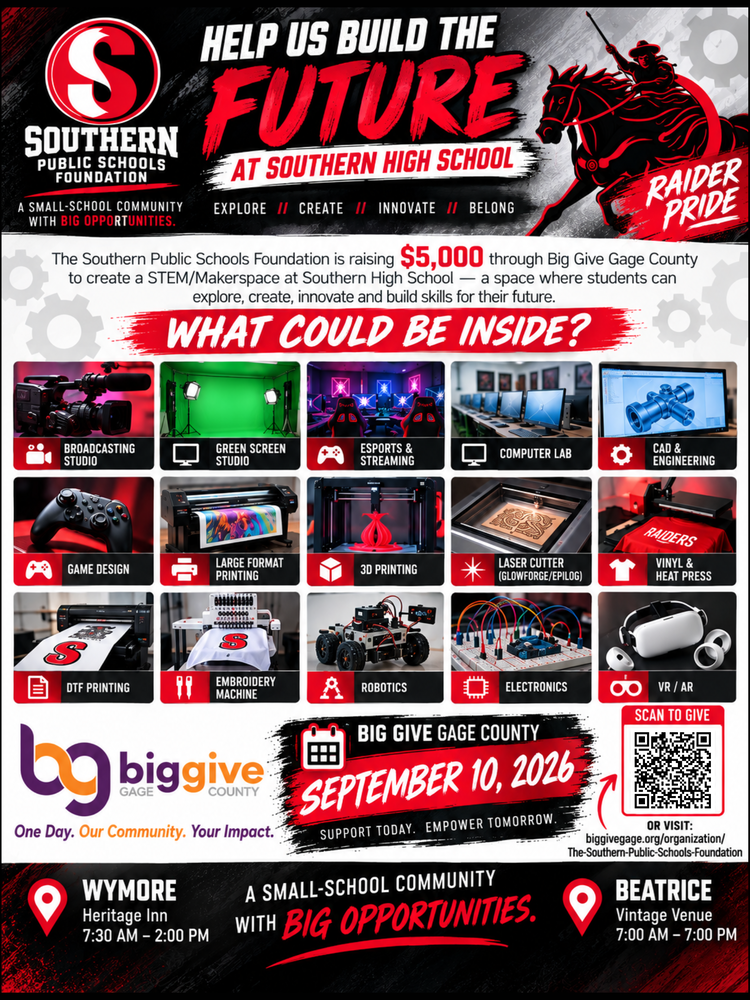 Southern Public Schools Foundation Big Give Gage County graphic promoting a $5,000 fundraising goal to create a STEM/Makerspace at Southern High School. The graphic highlights potential opportunities including broadcasting and green screen studios, esports, computer lab, CAD and engineering, game design, large-format and 3D printing, laser cutting, vinyl and heat press, DTF printing, embroidery, robotics, electronics, and VR/AR. Big Give is September 10, 2026, with in-person giving at Heritage Inn in Wymore from 7:30 AM–2:00 PM and Vintage Venue in Beatrice from 7:00 AM–7:00 PM.