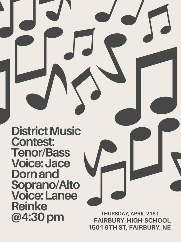 Poster with scattered black musical notes on a light background. Text reads: “District Music Contest. Tenor/Bass Voice: Jace Dorn and Soprano/Alto Voice: Lanee Reinke @4:30pm.” Event details: Thursday, April 21st at Fairbury High School, 1501 9th St, Fairbury, NE.
