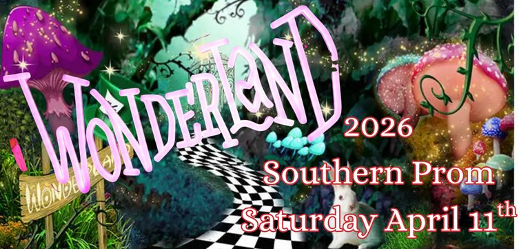 A whimsical “Wonderland” themed graphic featuring a winding black-and-white checkerboard path through a colorful, enchanted forest. Bright mushrooms, glowing lights, and fantasy elements surround the scene. Large stylized text reads “Wonderland,” with additional text: “2026 Southern Prom” and “Saturday April 11th.”