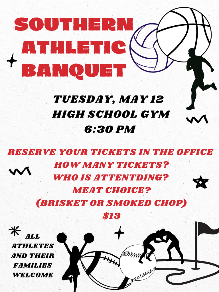 Graphic promoting the Southern Athletic Banquet with red and black text and sports-themed graphics (basketball, volleyball, football, wrestling, cheer). Event details: Tuesday, May 12 at the High School Gym, 6:30 PM. Tickets are $13 and must be reserved in the office with name, number attending, and meat choice (brisket or smoked chop). Text notes that all athletes and their families are welcome.