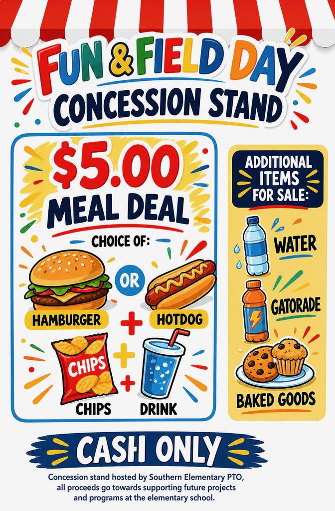 Southern PTO will be selling concessions at Fun & Field Day on Friday, May 8 as a fundraiser.  Lunch meal deals are available for $5 (cash only).    