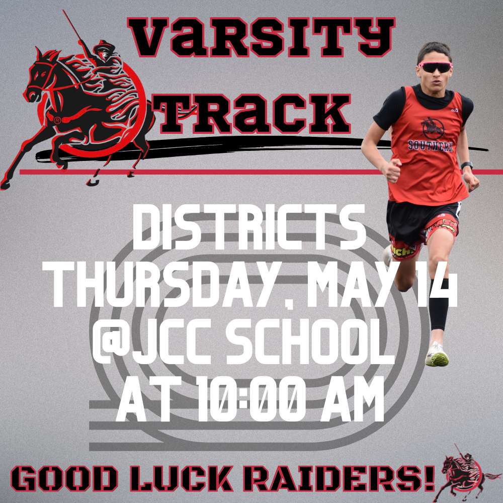 A varsity track poster with a gray background featuring black and red school colors. The top says “Varsity Track” in large bold letters beside a horse rider logo. A runner wearing a red Southern track uniform and sunglasses is shown running on the right side. The center text announces “Districts Wednesday, May 14 @ JCC School at 10:00 AM.” The bottom says “Good Luck Raiders!” with another small rider logo.