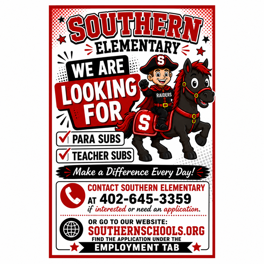 Southern Elementary is looking for para subs and para teachers.  please contact the elementary office at 402-645-3359  or visit our website southernschools.org for an application.