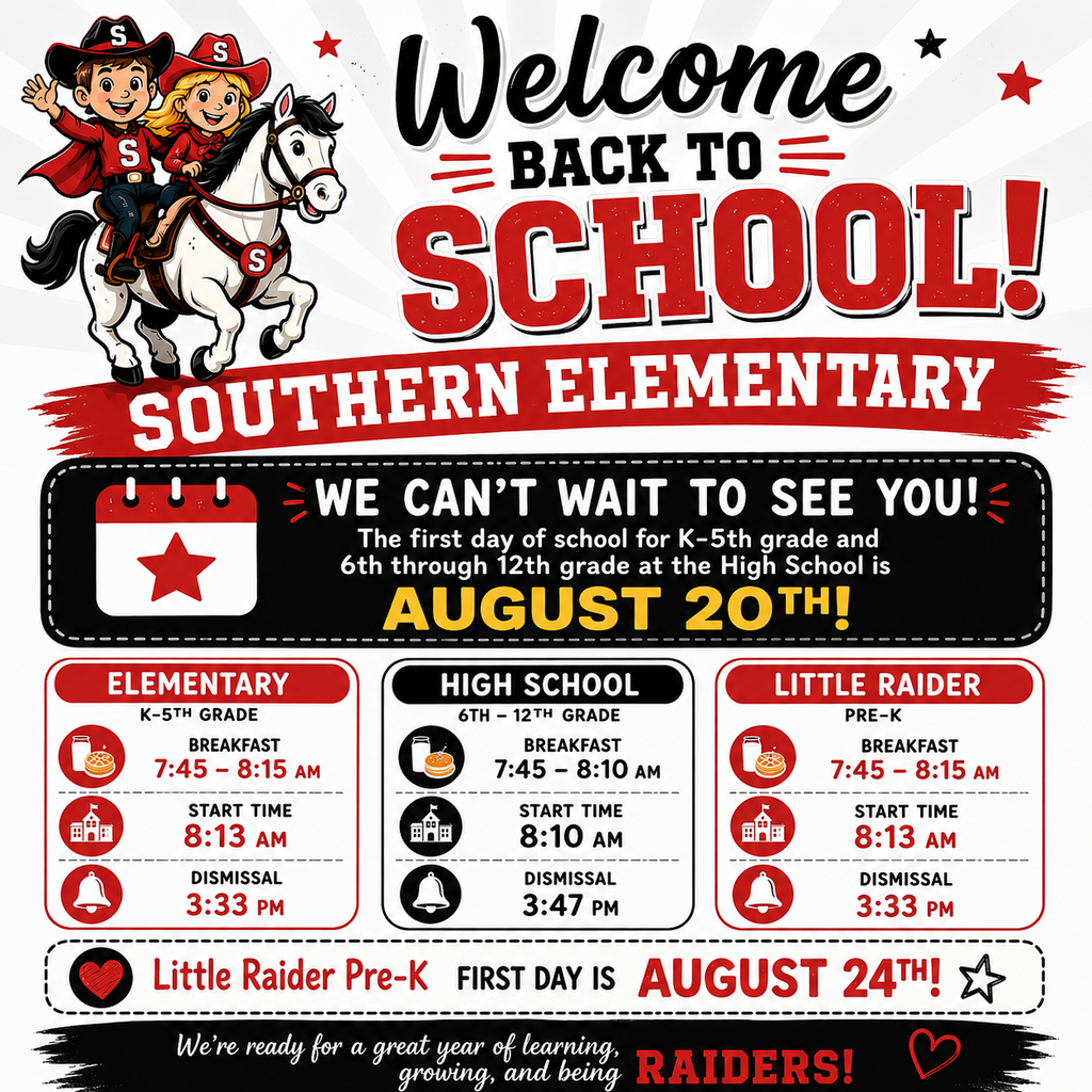 A bright red, black, and white Southern Elementary “Welcome Back to School” graphic featuring two smiling Little Raider children riding a white horse. The first day of school for K–5th grade and 6th–12th grade is August 20. Elementary breakfast is 7:45–8:15 AM, school starts at 8:13 AM, and dismissal is 3:33 PM. High School breakfast is 7:45–8:10 AM, school starts at 8:10 AM, and dismissal is 3:47 PM. Little Raider Pre-K begins August 24, with breakfast from 7:45–8:15 AM, a start time of 8:13 AM, and dismissal at 3:33 PM. The bottom reads, “We’re ready for a great year of learning, growing, and being Raiders!”