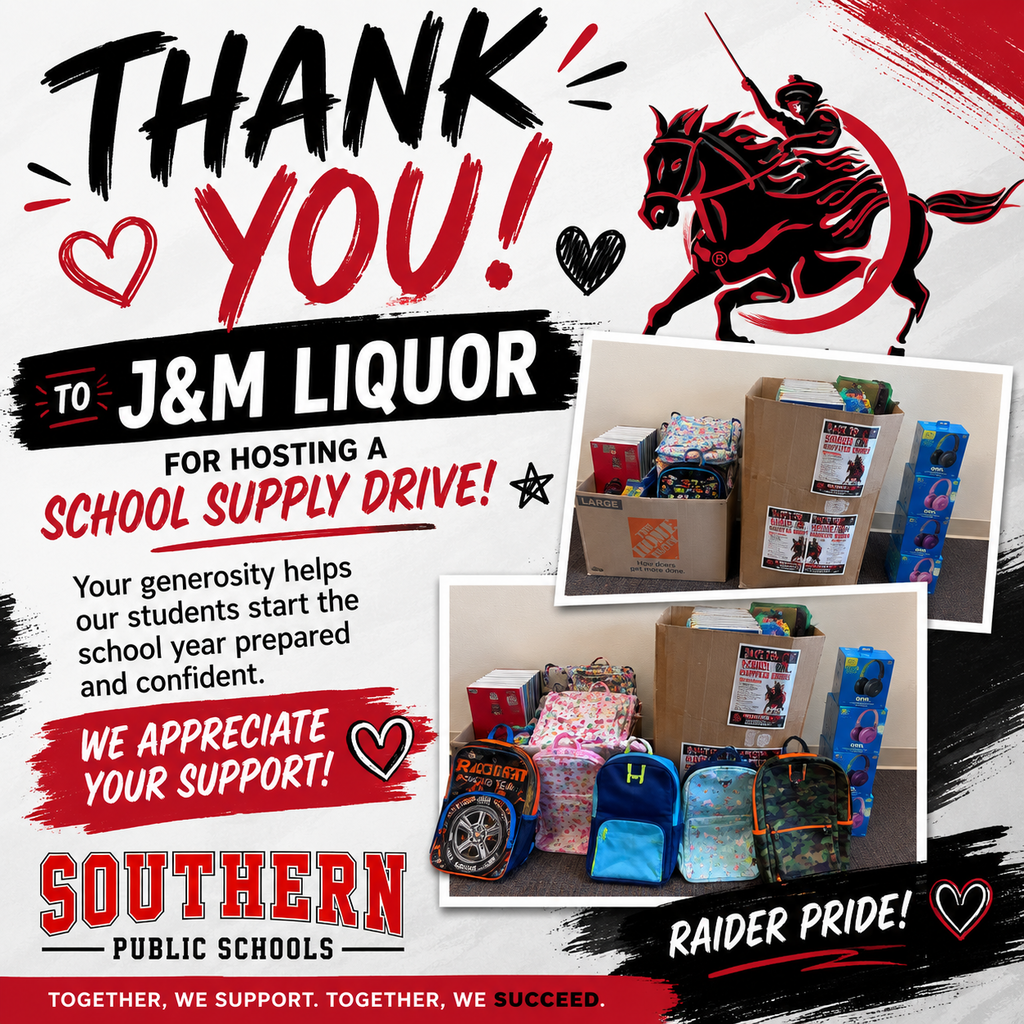 A red, black, and white Southern Public Schools thank-you graphic recognizing J&M Liquor for hosting a school supply drive. Two photos show the generous donation of backpacks, notebooks, folders, headphones, and other school supplies. The Southern Raider mascot is featured at the top, along with the message, “Your generosity helps our students start the school year prepared and confident. We appreciate your support!” The graphic ends with “Together, we support. Together, we succeed.”