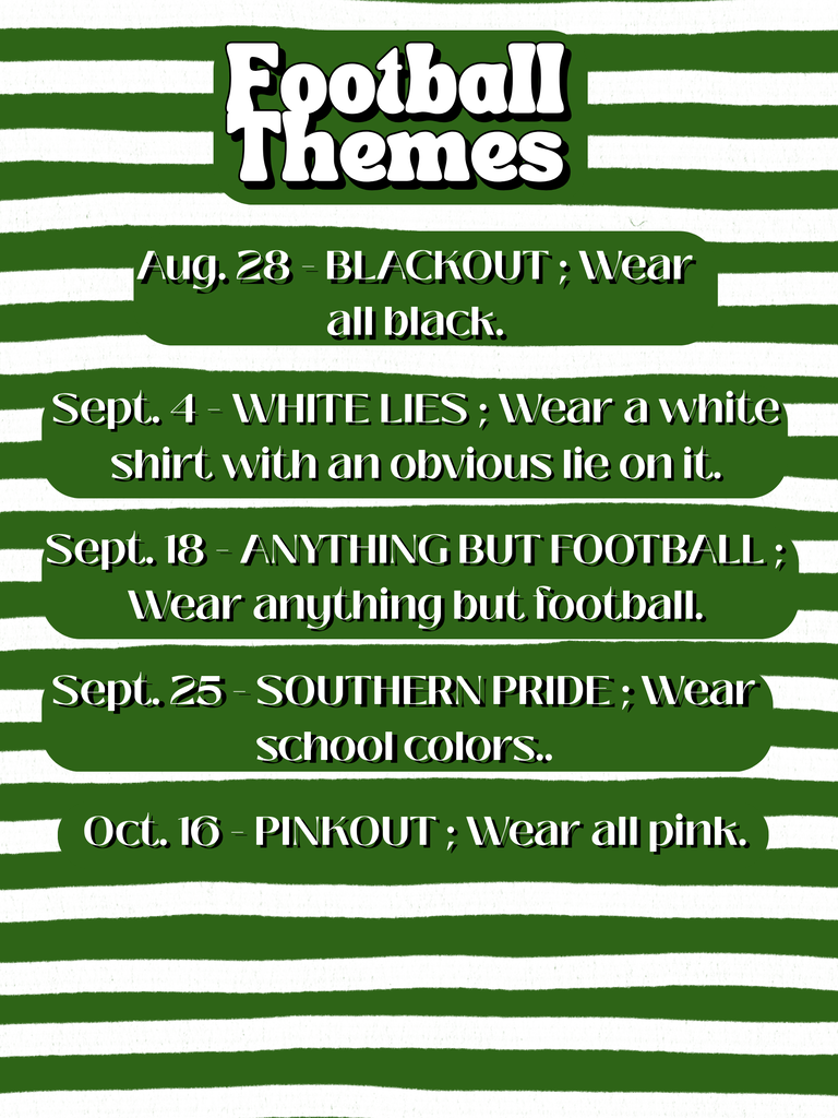 Poster describing upcoming Raider Football Theme Nights. August 28th = Blackout. September 4th = White Lies(White T-shirt with an innocent obviously fake lie). September 18th = Anything but football(wear something unrelated to football). September 25th Homecoming Night Red, Black, and White. October 16th = Pinkout for Cancer Awareness.