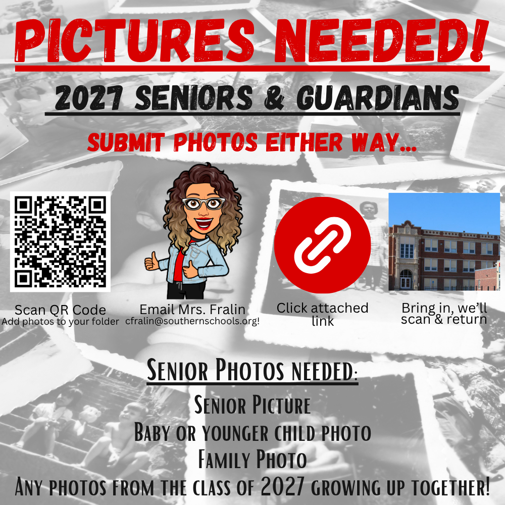 “Pictures Needed!” graphic for 2027 seniors and guardians. The graphic explains four ways to submit senior photos: scan a QR code to add photos to a student folder, email Mrs. Fralin at cfralin@southernschools.org, click the attached link, or bring printed photos to school to be scanned and returned. Requested photos include a senior picture, baby or younger-child photo, family photo, and photos of the Class of 2027 growing up together.