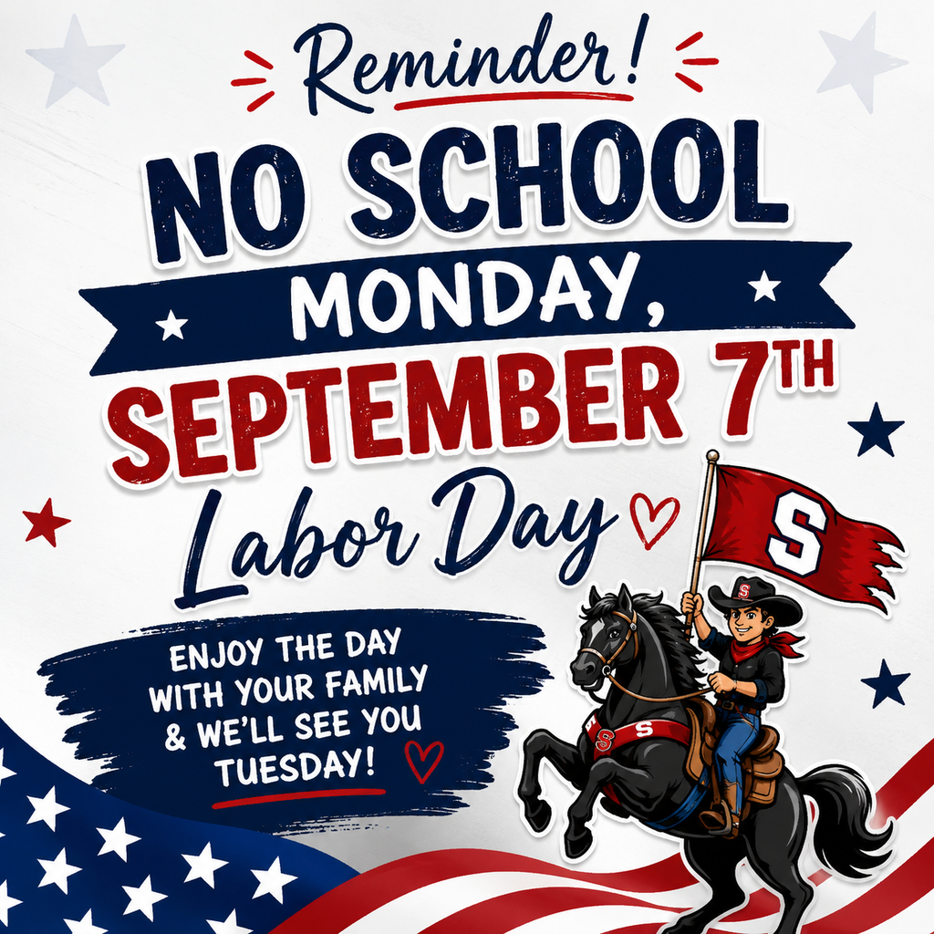 A red, white, and blue Labor Day-themed graphic reminds Southern families that there is NO SCHOOL on Monday, September 7th, for Labor Day. The design includes patriotic stars and American flag-inspired decorations. A Southern Raider-style cowboy is shown riding a black horse and holding a red flag with a large white “S.” The bottom message reads, “Enjoy the day with your family & we’ll see you Tuesday!”