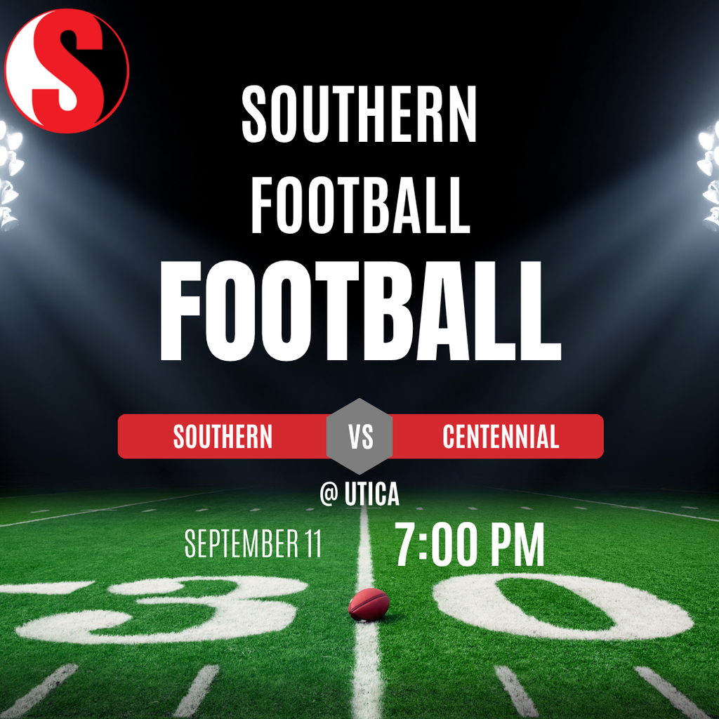 A football game promotional graphic for Southern Football vs. Centennial at Utica on September 11 at 7:00 PM. The graphic features a football field, stadium lights, the Southern logo, and bold white and red text.
