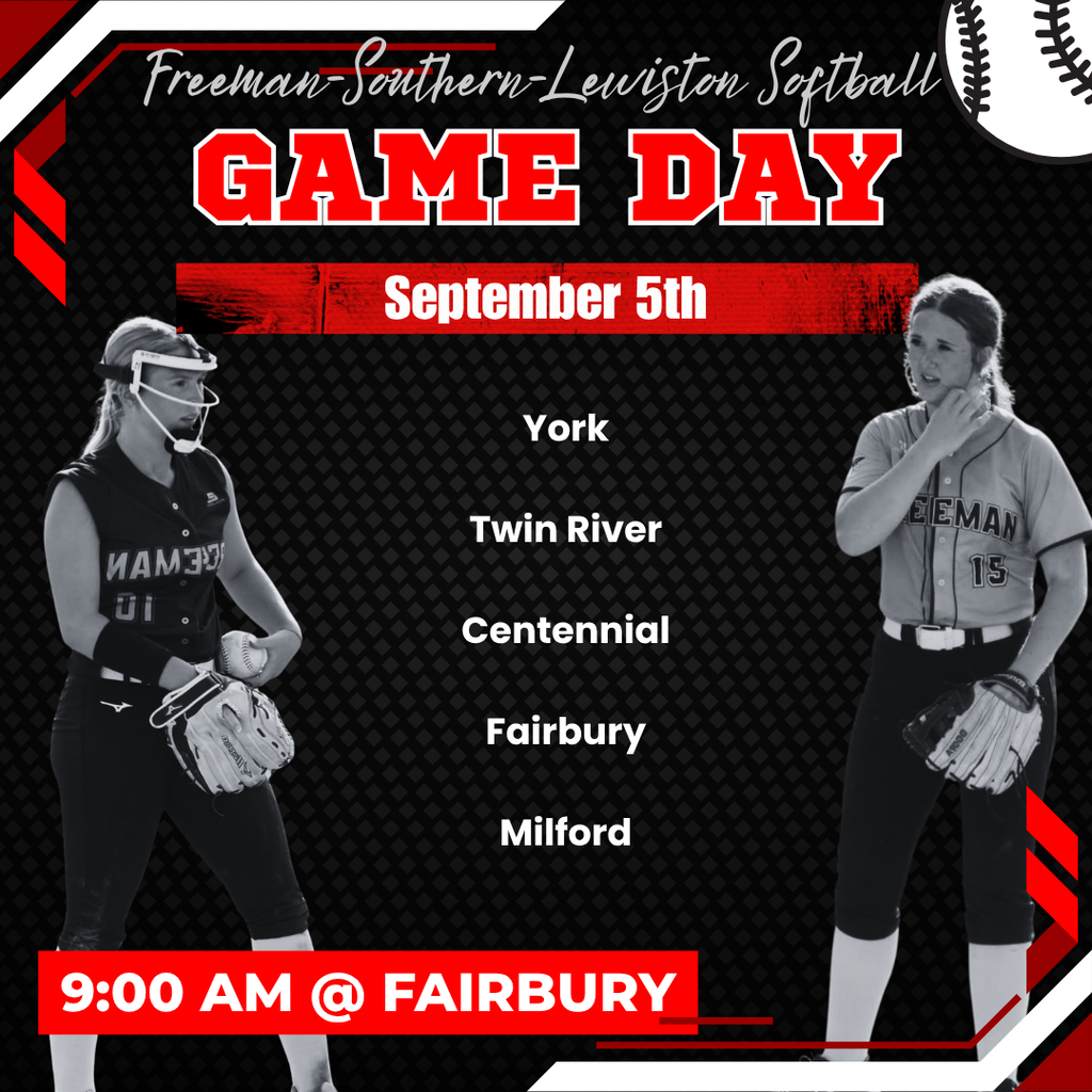 🥎 Game Day! Freem​an-Southern- Lewiston softball takes on York, Twin River, Centennial, Fairbury, and Milford on September 5 at 9:00 AM in Fairbury. Come cheer on the Softball Team! 🔴⚫