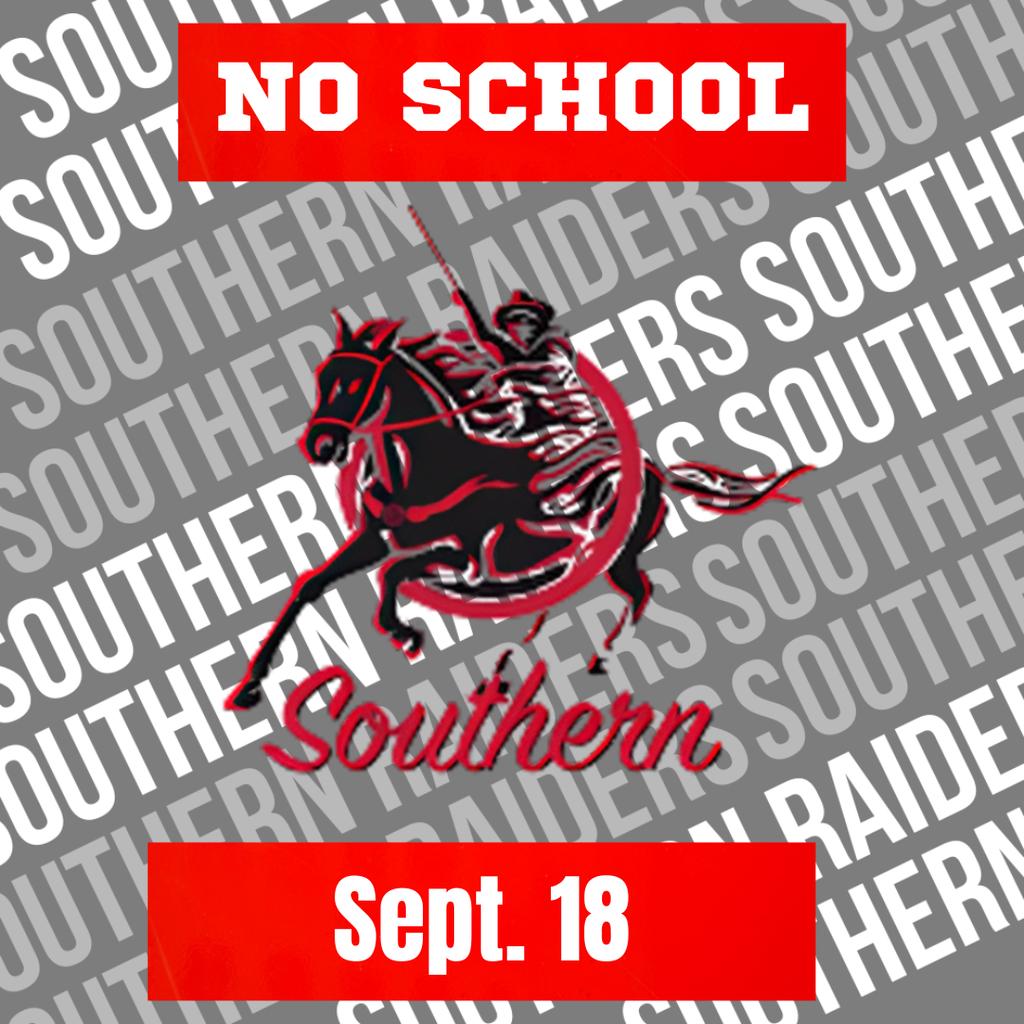 Graphic announcing “No School” on September 18. The design features the Southern Raiders logo—a black, red, and white horse and rider—centered over a gray background with repeated “Southern Raiders” text.