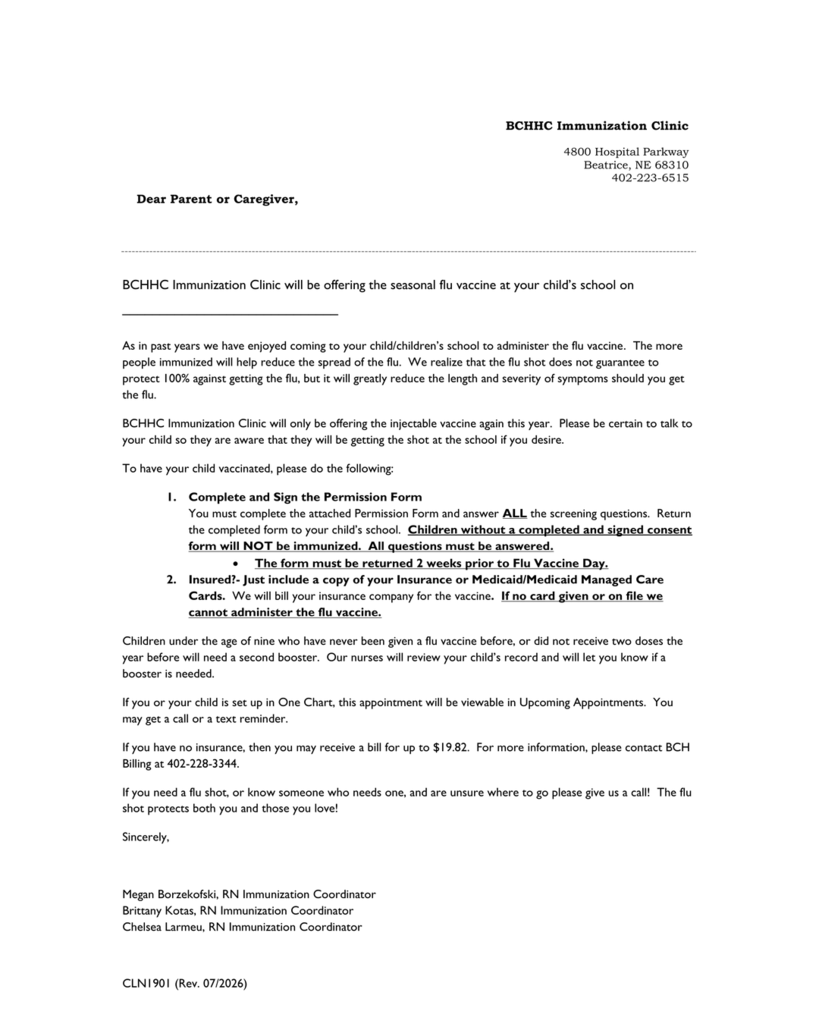 Flu Shot Parent Letter – Image Description A white, one-page letter from the BCHHC Immunization Clinic at Beatrice Community Hospital explaining the school flu vaccination program. The letter tells families that only the injectable seasonal flu vaccine will be offered. To have a child vaccinated, parents or caregivers must complete and sign the permission form, answer all screening questions, and return it to the school two weeks before Flu Vaccine Day. Children without a completed and signed consent form will not receive the vaccine. Families with insurance or Medicaid are instructed to provide a copy of their insurance card. The letter also provides information about possible booster doses, insurance billing, and contact information for the BCHHC Immunization Clinic.