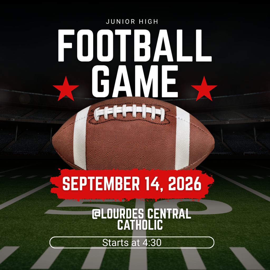 Graphic promoting a Junior High Football game at Lourdes Central Catholic on September 14, 2026, starting at 4:30 PM. The design features a large football, a dark football stadium background, red stars, and bold white text reading “Junior High Football Game.”