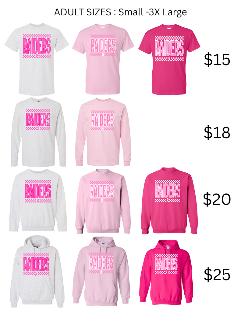 Promotional graphic showing adult Raiders apparel in gray, light pink, and bright pink. It displays short-sleeve t-shirts for $15, long-sleeve shirts for $18, crewneck sweatshirts for $20, and hooded sweatshirts for $25. Each item features "RAIDERS" lettering with pink or white checkerboard accents and a small ribbon symbol. Sizes are listed as Small-3x Large.