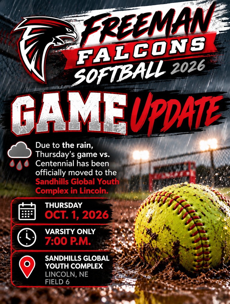 Freeman Falcons Softball game update graphic. Due to rain, the Thursday, Oct. 1, 2026 game against Centennial has moved to Sandhills Global Youth Complex in Lincoln. Varsity only will play at 7:00 PM on Field 6.